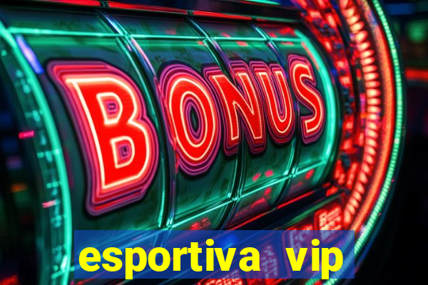 esportiva vip reclame aqui